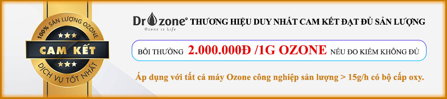 Máy ozone công nghiệp thương hiệu Dr.Ozone được cam kết về lượng ozone đầu ra