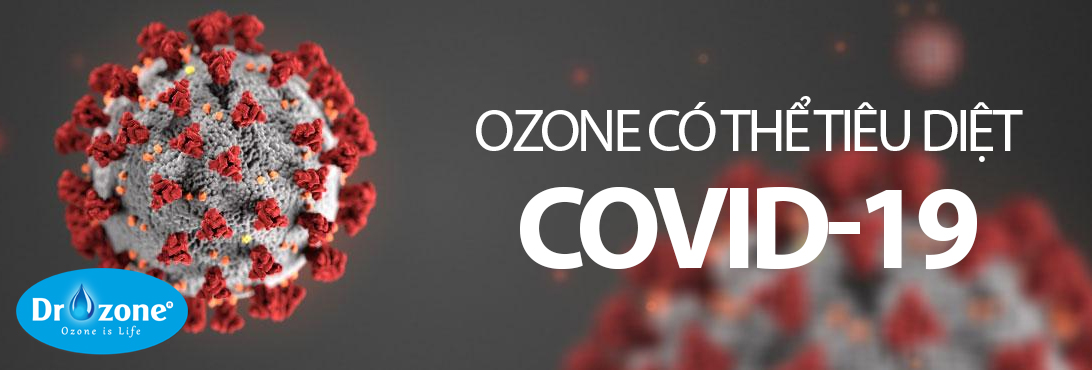 Ngăn chặn & tiêu diệt coronavirus, COVID-19 bằng khí Ozone